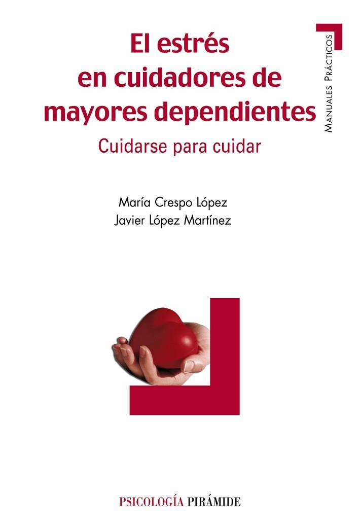 ESTRÉS EN CUIDADORES DE MAYORES DEPENDIENTES | 9788436820898 | CRESPO, MARÍA/LÓPEZ, JAVIER | Llibreria Drac - Librería de Olot | Comprar libros en catalán y castellano online