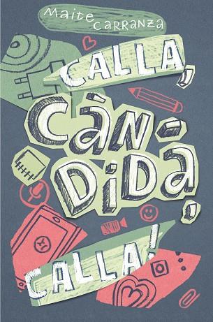 CALLA, CANDIDA, CALLA! | 9788466143677 | CARRANZA, MAITE | Llibreria Drac - Librería de Olot | Comprar libros en catalán y castellano online