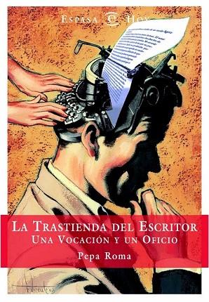 TRASTIENDA DEL ESCRITOR, LA.  UNA VOCACION Y UN OFICIO | 9788467004656 | ROMA, PEPA | Llibreria Drac - Llibreria d'Olot | Comprar llibres en català i castellà online