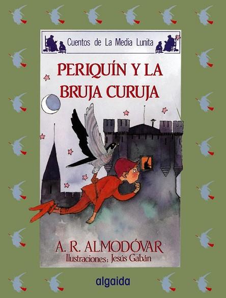 PERIQUIN Y LA BRUJA CURUJA | 9788476470237 | RODRIGUEZ ALMODOVAR, ANTONIO | Llibreria Drac - Llibreria d'Olot | Comprar llibres en català i castellà online