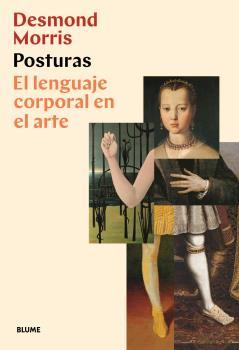 POSTURAS. EL LENGUAJE CORPORAL EN EL ARTE | 9788418075353 | MORRIS, DESMOND | Llibreria Drac - Llibreria d'Olot | Comprar llibres en català i castellà online