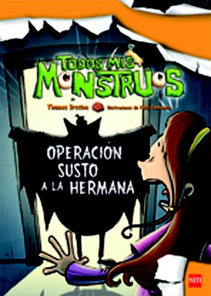 TODOS MIS MONSTRUOS 4. OPERACION SUSTO A LA HERMANA | 9788467556186 | BREZINA, THOMAS | Llibreria Drac - Librería de Olot | Comprar libros en catalán y castellano online