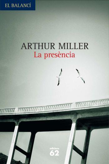 PRESENCIA, LA (CATALA) | 9788429761993 | MILLER, ARTHUR | Llibreria Drac - Llibreria d'Olot | Comprar llibres en català i castellà online