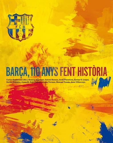 BARÇA 110 ANYS FENT HISTORIA | 9788492758821 | SANTACANA, CARLES | Llibreria Drac - Librería de Olot | Comprar libros en catalán y castellano online