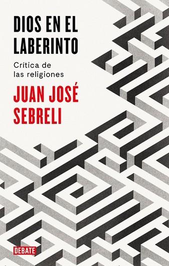 DIOS EN EL LABERINTO | 9788499928296 | SEBRELI, JUAN JOSÉ | Llibreria Drac - Llibreria d'Olot | Comprar llibres en català i castellà online