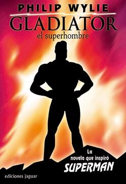 GLADIATOR EL SUPERHOMBRE | 9788496423626 | WYLIE, PHILIP | Llibreria Drac - Llibreria d'Olot | Comprar llibres en català i castellà online