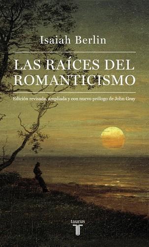 RAÍCES DEL ROMANTICISMO, LAS | 9788430617227 | BERLIN, ISAIAH | Llibreria Drac - Librería de Olot | Comprar libros en catalán y castellano online