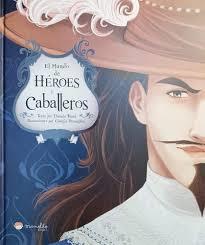 MUNDO DE HEROES Y CABALLEROS, EL | 9788417299200 | ROSSI, DANIELA  | Llibreria Drac - Llibreria d'Olot | Comprar llibres en català i castellà online