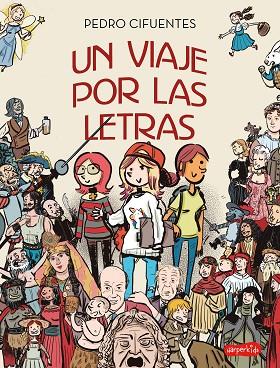 UN VIAJE POR LAS LETRAS | 9788418774034 | CIFUENTES, PEDRO | Llibreria Drac - Llibreria d'Olot | Comprar llibres en català i castellà online