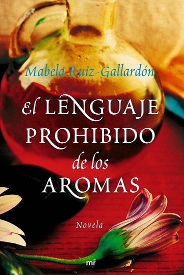 LENGUAJE PROHIBIDO DE LOS AROMAS, EL | 9788427035218 | RUIZ-GALLARDÓN, MABELA | Llibreria Drac - Llibreria d'Olot | Comprar llibres en català i castellà online