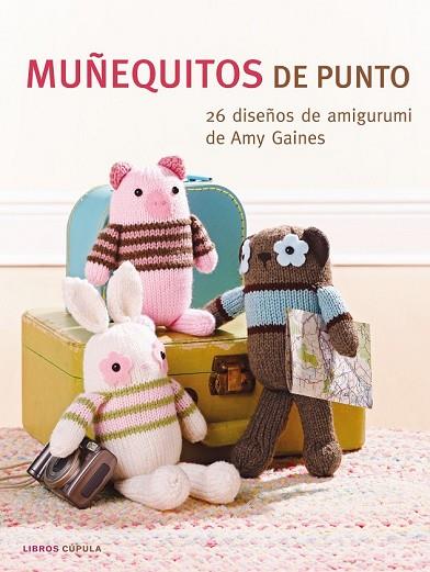 MUÑEQUITOS DE PUNTO | 9788448007218 | GAINES, AMY | Llibreria Drac - Llibreria d'Olot | Comprar llibres en català i castellà online