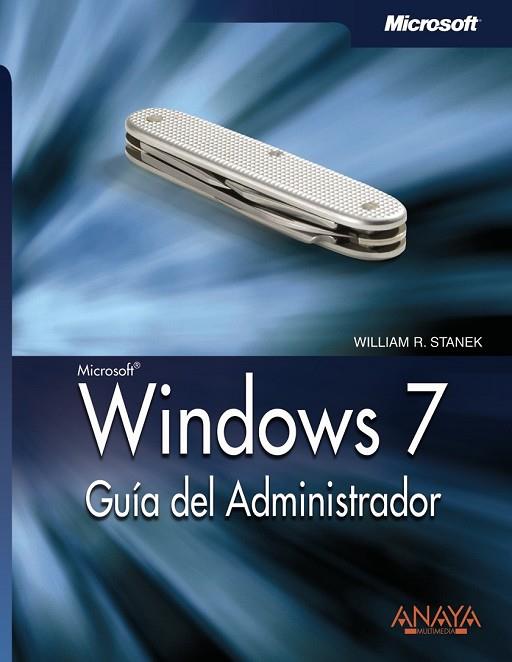 WINDOWS 7 GUIA DEL ADMINISTRADOR | 9788441526969 | STANEK, WILLIAM R | Llibreria Drac - Librería de Olot | Comprar libros en catalán y castellano online