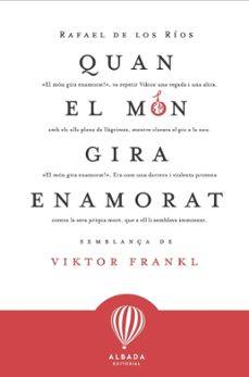 QUAN EL MON GIRA ENAMORAT  | 9788487023774 | RIOS, RAFAEL DE LOS | Llibreria Drac - Llibreria d'Olot | Comprar llibres en català i castellà online