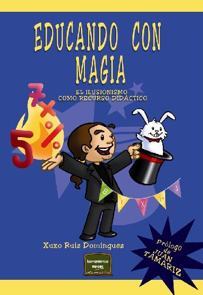 EDUCANDO CON MAGIA | 9788427719057 | RUIZ, XUXO | Llibreria Drac - Librería de Olot | Comprar libros en catalán y castellano online