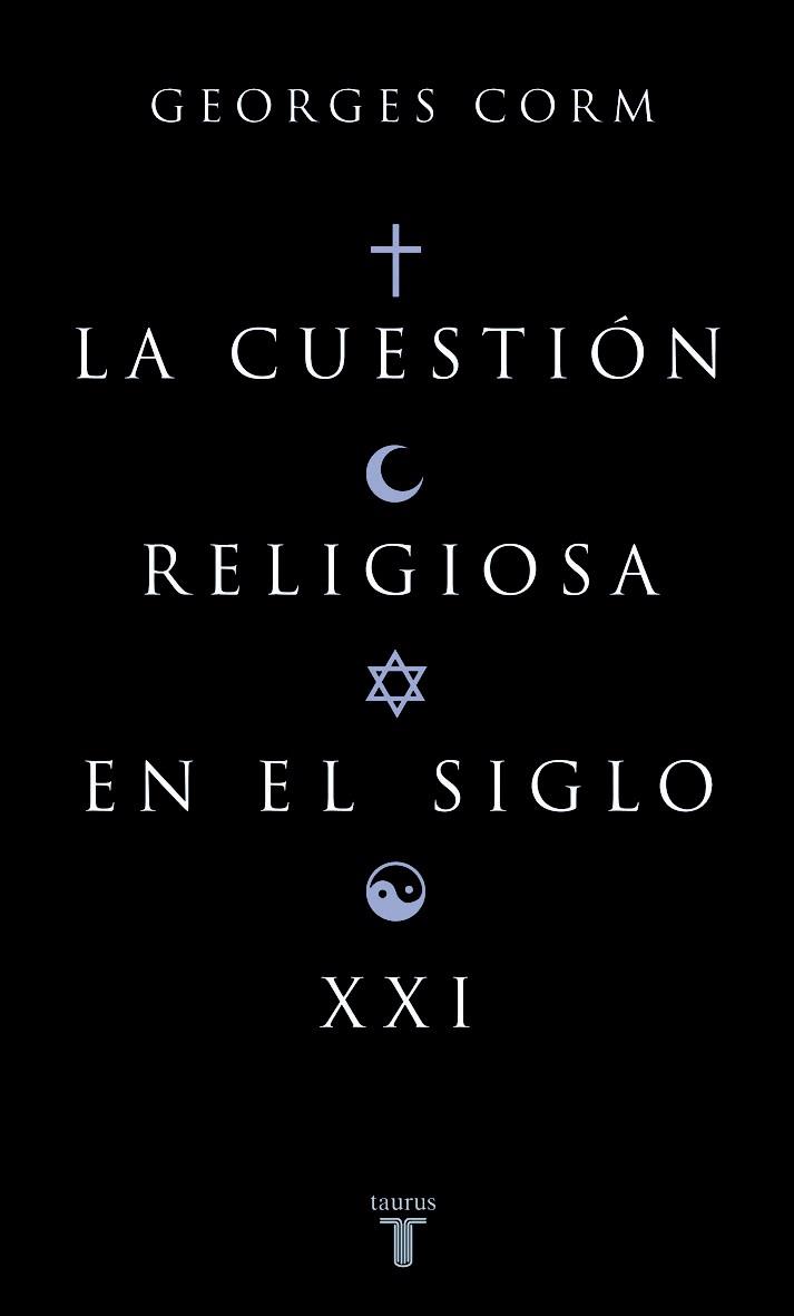 CUESTION RELIGIOSA EN EL SIGLO XXI | 9788430606252 | CORM, GEORGES | Llibreria Drac - Librería de Olot | Comprar libros en catalán y castellano online