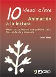 10 IDEAS CLAVES ANIMACION A LA LECTURA | 9788478276813 | MATA, JUAN | Llibreria Drac - Librería de Olot | Comprar libros en catalán y castellano online