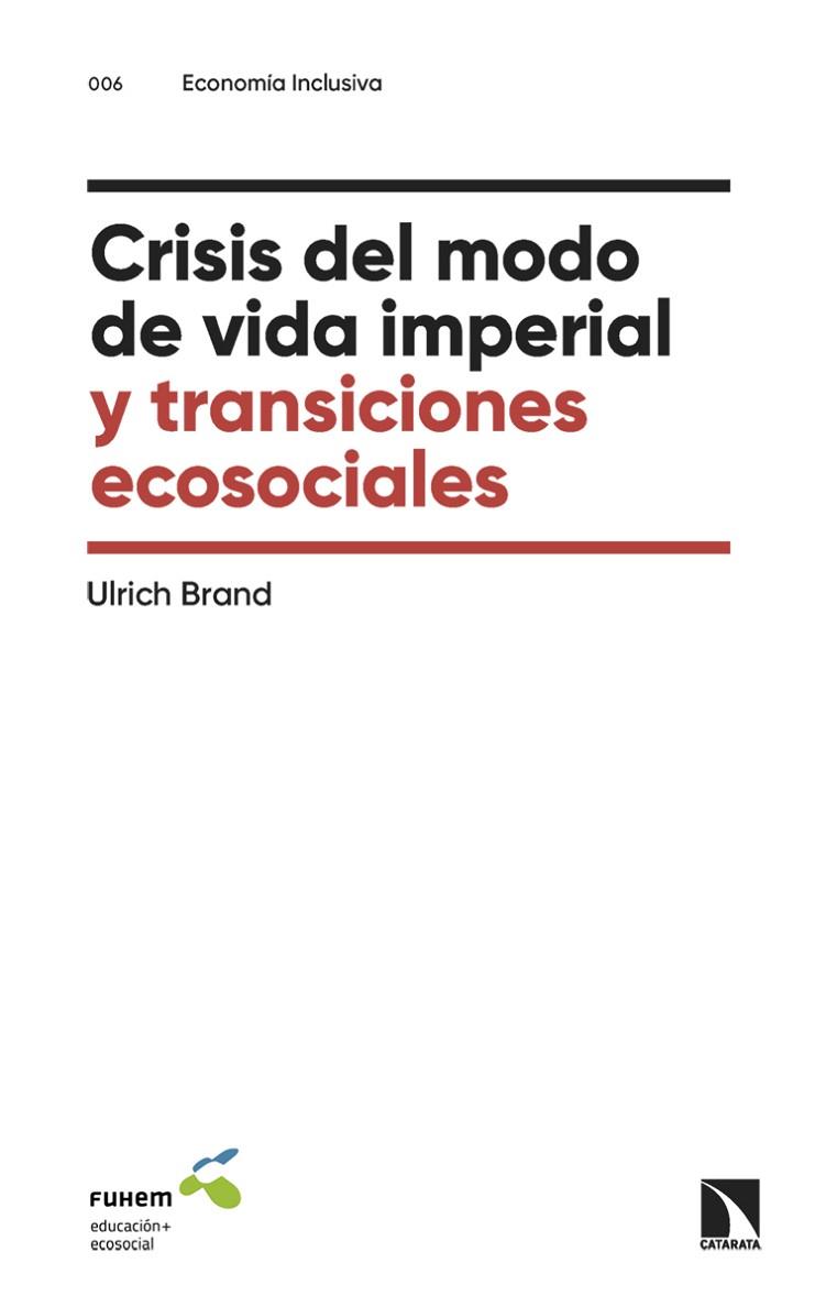 CRISIS DEL MODO DE VIDA IMPERIAL Y TRANSICIONES ECOSOCIALES | 9788413528823 | BRAND, ULRICH | Llibreria Drac - Llibreria d'Olot | Comprar llibres en català i castellà online