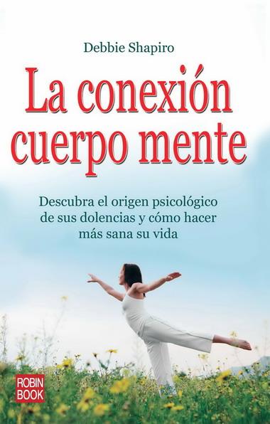 CONEXION CUERPO MENTE, LA | 9788499170596 | SHAPIRO, DEBBIE | Llibreria Drac - Librería de Olot | Comprar libros en catalán y castellano online