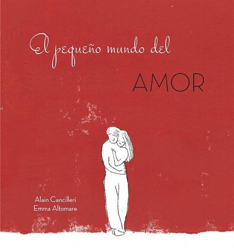 PEQUEÑO MUNDO DEL AMOR, EL | 9788416712717 | CANCILLERI, ALAIN | Llibreria Drac - Llibreria d'Olot | Comprar llibres en català i castellà online