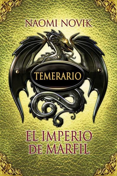 TEMERARIO 4. EL IMPERIO DE MARFIL | 9788420407586 | NOVIK, NAOMI | Llibreria Drac - Librería de Olot | Comprar libros en catalán y castellano online