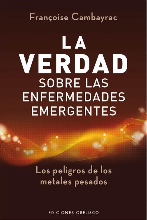 VERDAD SOBRE LAS ENFERMEDADES EMERGENTES, LA | 9788497778978 | CAMBAYRAC, FRANÇOISE | Llibreria Drac - Llibreria d'Olot | Comprar llibres en català i castellà online