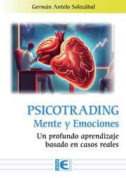 PSICOTRADING. MENTE Y EMOCIONES | 9788419857842 | ANTELO SOLOZÁBAL, GERMÁN | Llibreria Drac - Llibreria d'Olot | Comprar llibres en català i castellà online