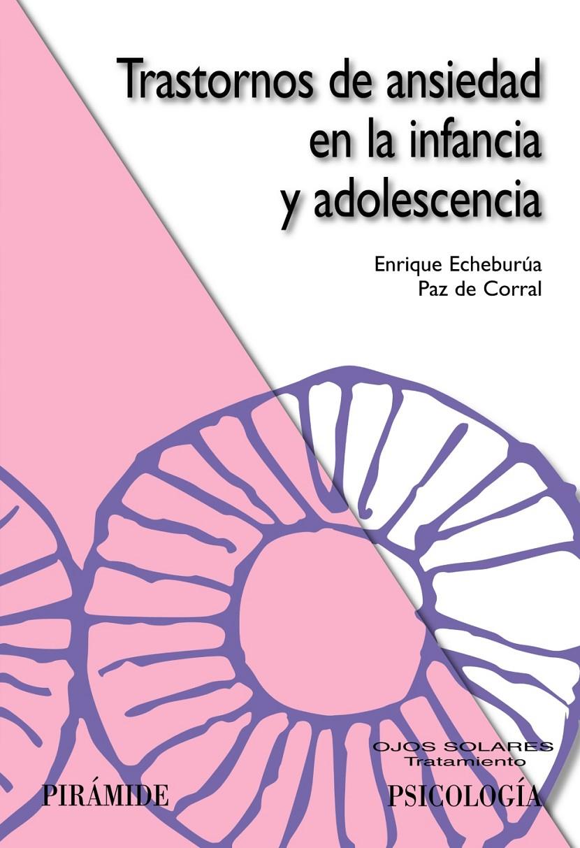 TRASTORNOS DE ANSIEDAD EN LA INFANCIA Y ADOLESCENCIA | 9788436822458 | ECHEBURUA, ENRIQUE / CORRAL, PAZ DE | Llibreria Drac - Librería de Olot | Comprar libros en catalán y castellano online