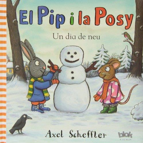 PIP I LA POSY UN DIA DE NEU | 9788415579526 | SCHEFFLER, AXEL | Llibreria Drac - Llibreria d'Olot | Comprar llibres en català i castellà online