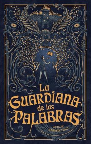 GUARDIANA DE LAS PALABRAS, LA | 9788419252609 | TWICE, ALRIC; TWICE, JENNIFER | Llibreria Drac - Llibreria d'Olot | Comprar llibres en català i castellà online