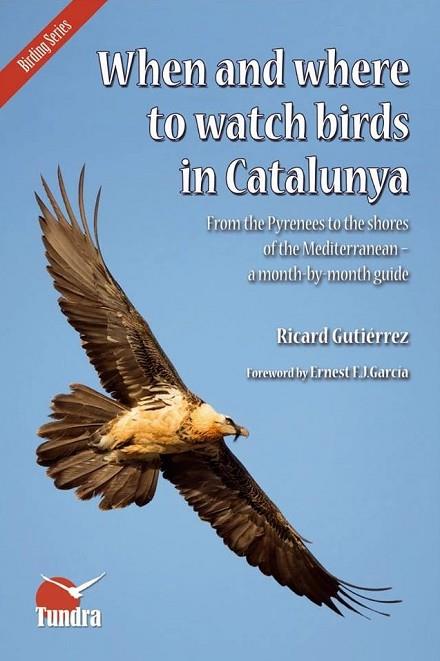 WHEN AND WHERE TO WATCH BIRDS IN CATALUNYA | 9788416702329 | GUTIERREZ, RICARD | Llibreria Drac - Librería de Olot | Comprar libros en catalán y castellano online