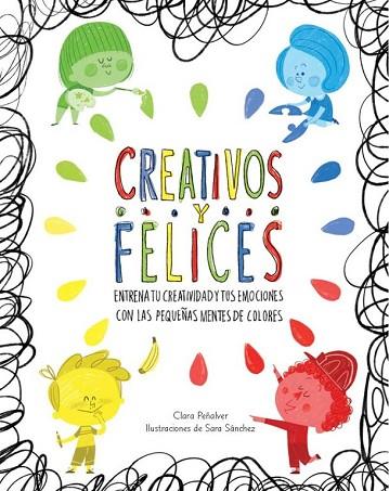 CREATIVOS Y FELICES | 9788448845698 | PEÑALVER, CLARA ; SANCHEZ, SARA | Llibreria Drac - Llibreria d'Olot | Comprar llibres en català i castellà online