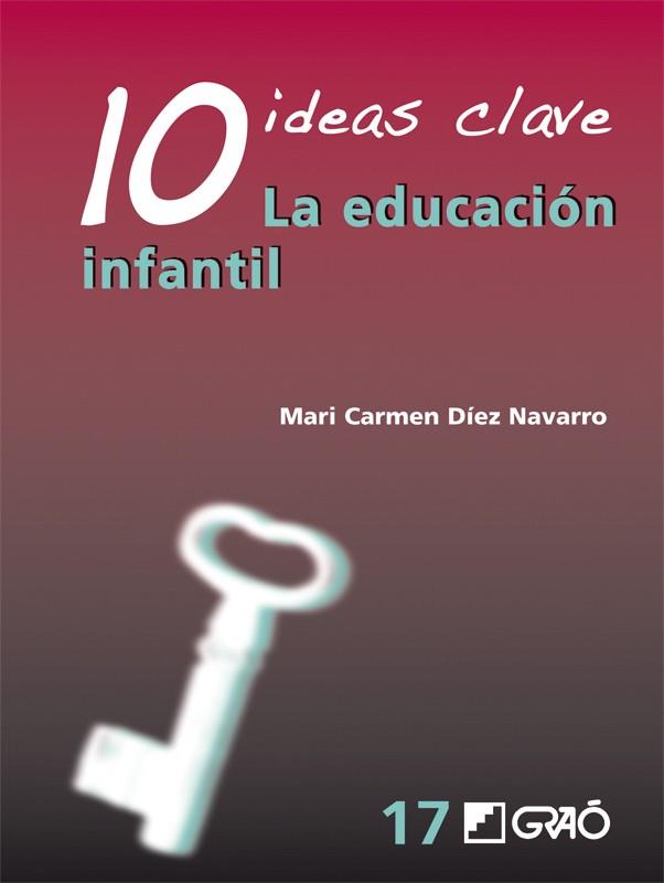 10 IDEAS CLAVE LA EDUCACIÓN INFANTIL | 9788499804811 | DÍEZ, Mª CARMEN | Llibreria Drac - Librería de Olot | Comprar libros en catalán y castellano online