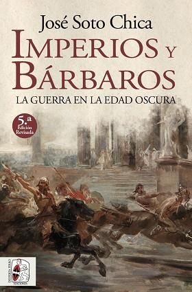 IMPERIOS Y BÁRBAROS | 9788412744309 | SOTO CHICA, JOSÉ | Llibreria Drac - Llibreria d'Olot | Comprar llibres en català i castellà online