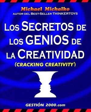 SECRETOS DE LOS GENIOS DE LA CREATIVIDAD, LOS | 9788480887977 | MICHALKO, MICHAEL | Llibreria Drac - Librería de Olot | Comprar libros en catalán y castellano online