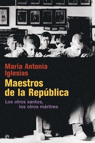 MAESTROS DE LA REPÚBLICA | 9788490606636 | IGLESIAS, MARÍA ANTONIA | Llibreria Drac - Librería de Olot | Comprar libros en catalán y castellano online