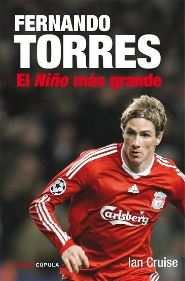 FERNANDO TORRES. EL NIÑO MAS GRANDE | 9788448067601 | CRUISE, IAN | Llibreria Drac - Llibreria d'Olot | Comprar llibres en català i castellà online