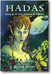 HADAS. GUIA DE LOS SERES MAGICOS DE ESPAÑA | 9788476409732 | CALLEJO, JESUS | Llibreria Drac - Librería de Olot | Comprar libros en catalán y castellano online