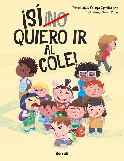 (NO) QUIERO IR AL COLE | 9788427236943 | LÓPEZ ORTEGA, DANIEL | Llibreria Drac - Llibreria d'Olot | Comprar llibres en català i castellà online