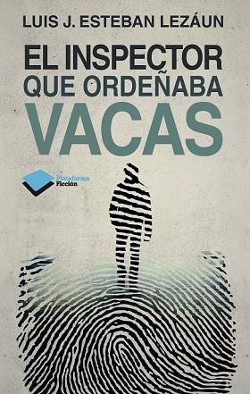 INSPECTOR QUE ORDEÑABA VACAS, EL | 9788415750451 | ESTEBAN, LUIS J | Llibreria Drac - Librería de Olot | Comprar libros en catalán y castellano online