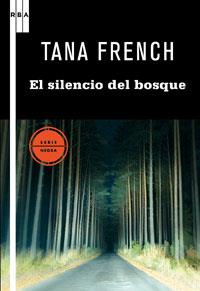 SILENCIO DEL BOSQUE, EL | 9788498677874 | FRENCH, TANA | Llibreria Drac - Llibreria d'Olot | Comprar llibres en català i castellà online