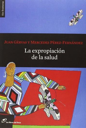 EXPROPIACIÓN DE LA SALUD, LA | 9788415070528 | GÉRVAS, JUAN ; PÉREZ-FERNÁNDEZ, MERCEDES | Llibreria Drac - Librería de Olot | Comprar libros en catalán y castellano online