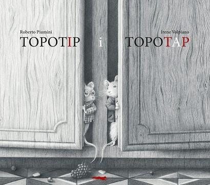 TOPOTIP I TOPOTAP | 9788412863147 | PIUMINI, ROBERTO | Llibreria Drac - Llibreria d'Olot | Comprar llibres en català i castellà online