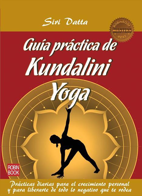 GUIA PRACTICA DE KUNDALINI YOGA | 9788499172422 | DATTA, SIRI | Llibreria Drac - Llibreria d'Olot | Comprar llibres en català i castellà online