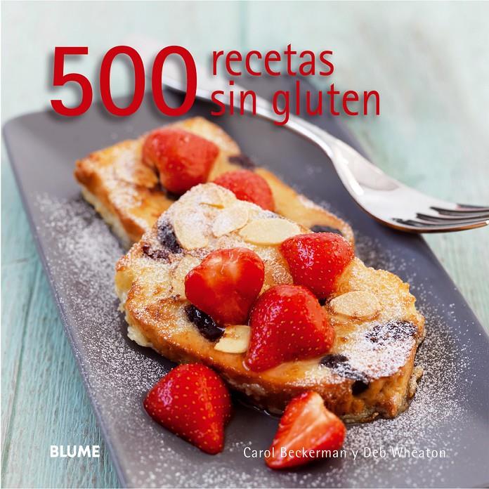 500 RECETAS SIN GLUTEN | 9788416138142 | BECKERMAN, CAROL ; WHEATON, DEB | Llibreria Drac - Llibreria d'Olot | Comprar llibres en català i castellà online