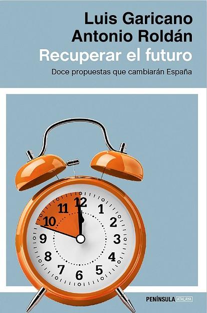 RECUPERAR EL FUTURO | 9788499424514 | GARICANO, LUIS; ROLDÁN, ANTONIO | Llibreria Drac - Llibreria d'Olot | Comprar llibres en català i castellà online