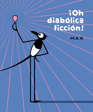 OH DIABÓLICA FICCIÓN! | 9788416400034 | MAX | Llibreria Drac - Llibreria d'Olot | Comprar llibres en català i castellà online