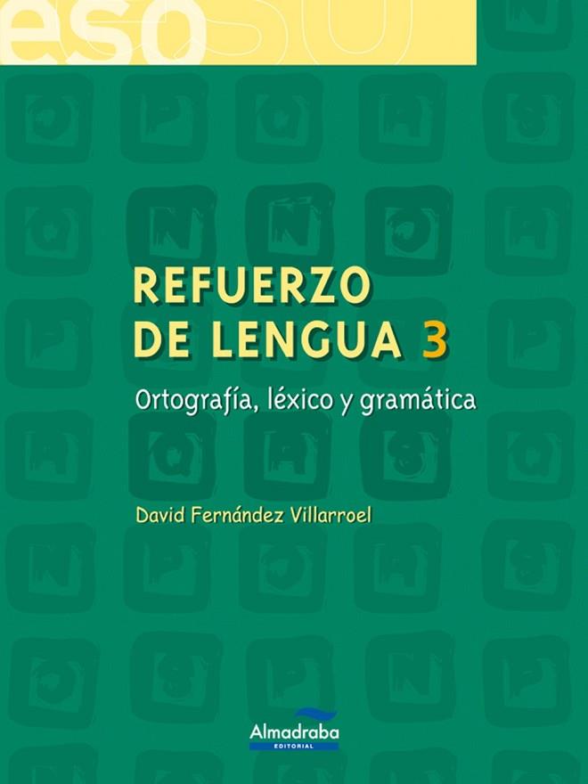 REFUERZO DE LENGUA 3 ORTOGRAFIA LEXICO Y GRAMATICA | 9788483083772 | FERNANDEZ, DAVID | Llibreria Drac - Llibreria d'Olot | Comprar llibres en català i castellà online