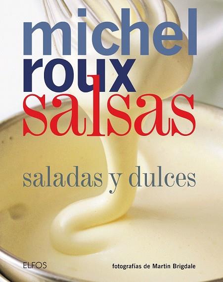 SALSAS SALADAS Y DULCES ED.2018 | 9788417254780 | ROUX, MICHEL | Llibreria Drac - Librería de Olot | Comprar libros en catalán y castellano online