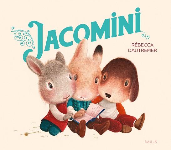 JACOMINI | 9788447953400 | DAUTREMER, RÉBECCA | Llibreria Drac - Llibreria d'Olot | Comprar llibres en català i castellà online