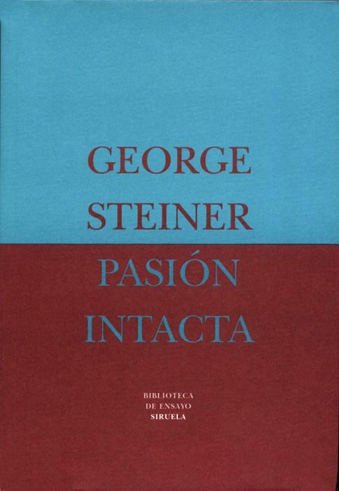 PASION INTACTA                (DIP) | 9788478443666 | STEINER, GEORGE | Llibreria Drac - Llibreria d'Olot | Comprar llibres en català i castellà online